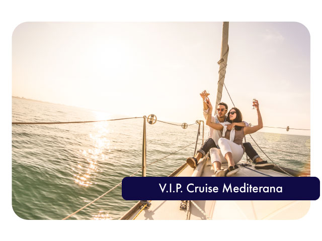 V.I.P. Cruise Mediterana