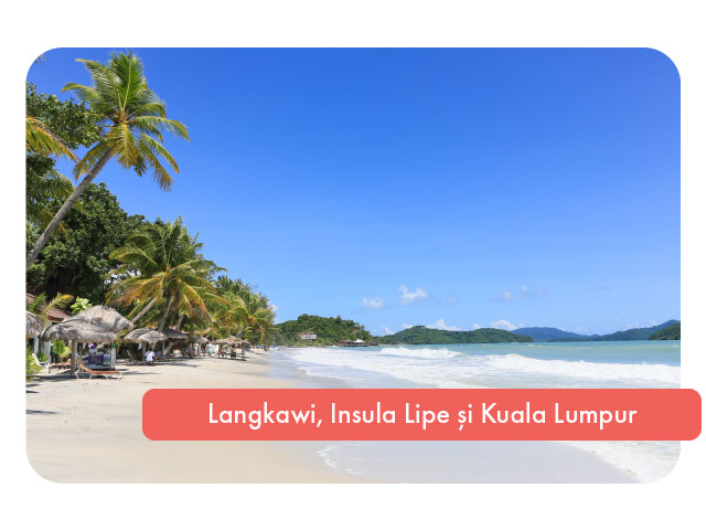 Sejur combinat in Langkawi, Insula Lipe si Kuala Lumpur