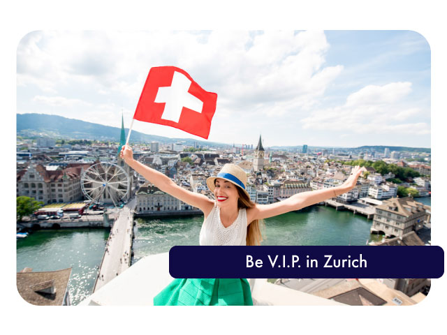 Be V.I.P. in Zurich