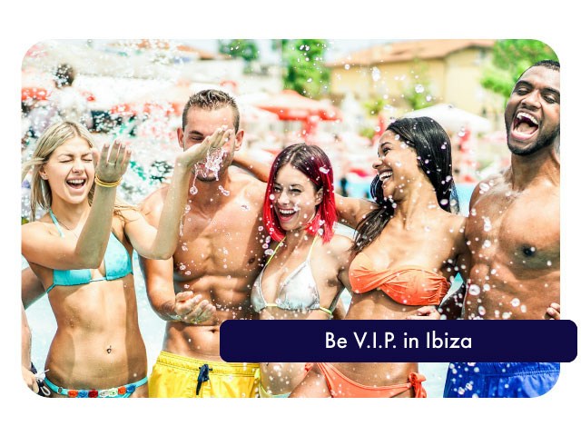 Be V.I.P. in Ibiza